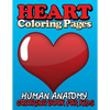 Heart Coloring Pages (Human Anatomy Coloring Book for Kids) - Paperback