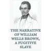 The Narrative of William Wells Brown, A Fugitive Slave - Hardcover