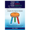 Your Time, Your Goals and Your Identity: Agency Growth Need Not Be Difficult - Paperback