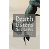 Death Listens Not to Me - Paperback
