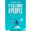 It's All about the People: The Executive's Guide to Success in Leadership and Life - Paperback
