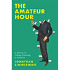The Amateur Hour: A History of College Teaching in America - Hardcover
