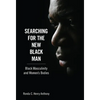 Searching for the New Black Man: Black Masculinity and Women's Bodies - Paperback