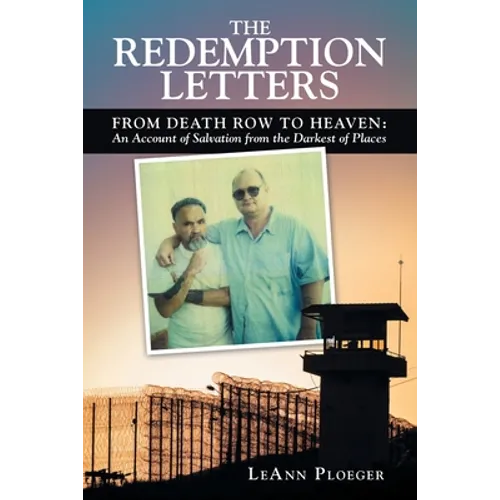 The Redemption Letters: From Death Row to Heaven: an Account of Salvation from the Darkest of Places - Paperback
