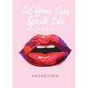 Let Your Lips Speak Life: 30 Days of Self-Affirming Love - Paperback