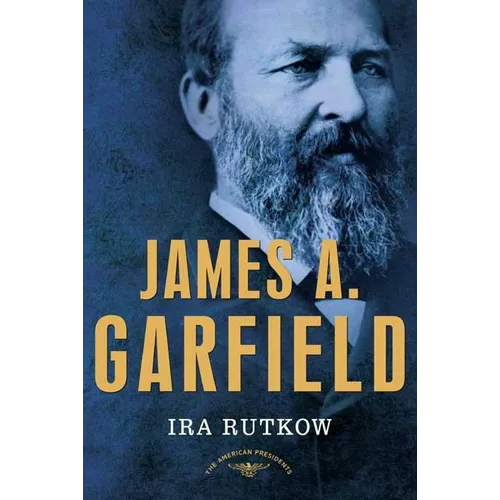 James A. Garfield: The American Presidents Series: The 20th President, 1881 - Hardcover