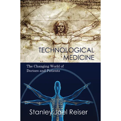 Technological Medicine: The Changing World of Doctors and Patients - Paperback