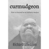 Curmudgeon: How to Succeed as an Industry Analyst - Paperback