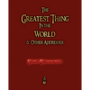 The Greatest Thing in the World and Other Addresses - Paperback