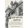 Sleep with the Lights On: An Anthology of Victorian and Edwardian Haunted House Stories - Paperback