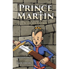 Prince Martin Wins His Sword: A Classic Tale About a Boy Who Discovers the True Meaning of Courage, Grit, and Friendship - Hardcover