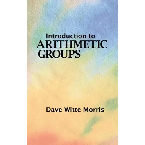 Introduction to Arithmetic Groups - Hardcover