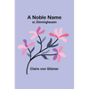 A Noble Name; or, Dönninghausen - Paperback