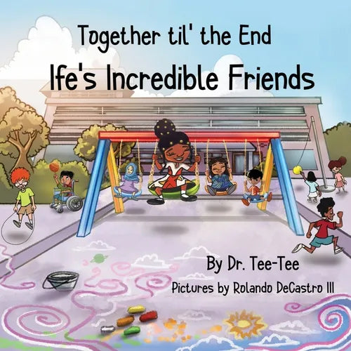 Together til the End: Ife's Incredible Friends - Paperback