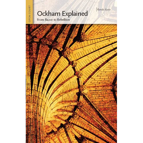 Ockham Explained: From Razor to Rebellion - Paperback
