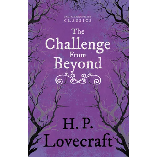 The Challenge from Beyond (Fantasy and Horror Classics); With a Dedication by George Henry Weiss - Paperback