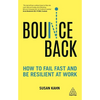 Bounce Back: How to Fail Fast and Be Resilient at Work - Hardcover