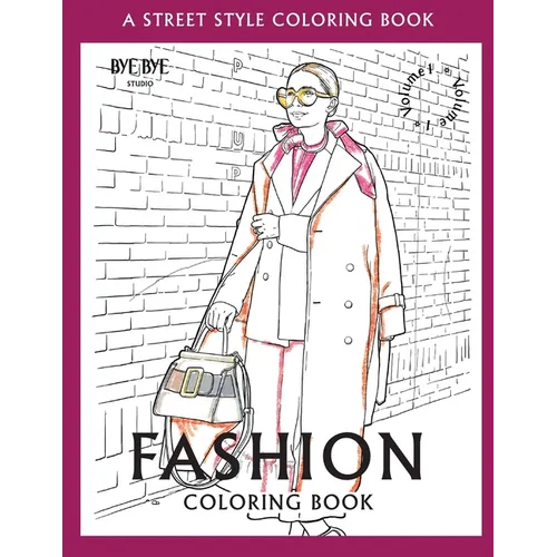 FASHION COLORING BOOK - Vol.1: A Street-Style Coloring Book for fashion lovers - Paperback