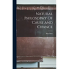 Natural Philosophy Of Cause And Chance - Hardcover