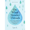 On What Slender Threads: A.A.'s Twelve Traditions from a Historical Perspective - Paperback