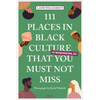 111 Places in Black Culture in Washington, DC That You Must Not Miss - Paperback