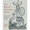 The Book of Ceremonial Magic: Including the Rites and Mysteries of Goetic Theurgy, Sorcery, and Infernal Necromancy - Paperback
