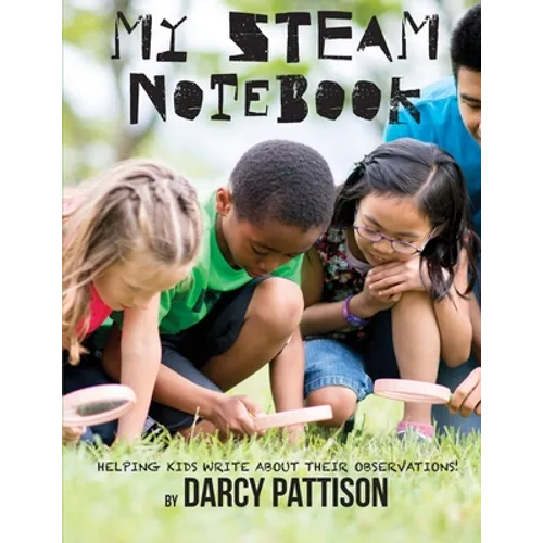 My STEAM Notebook: Helping Kids Write About Their Observations - Paperback