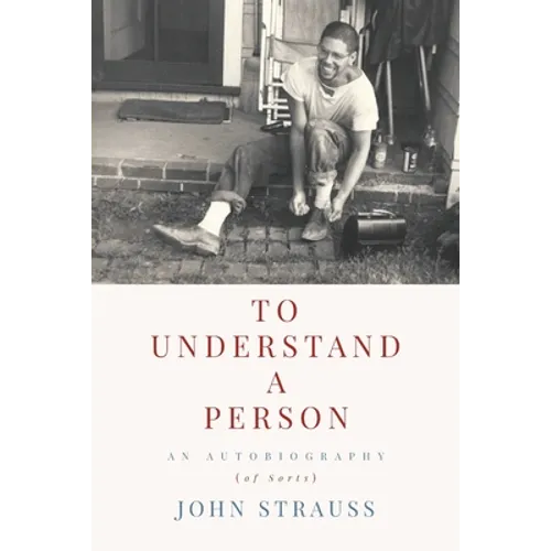 To Understand a Person: An Autobiography (of Sorts) - Paperback