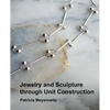 Jewelry and Sculpture Through Unit Construction - Paperback