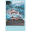 From My Heart To Yours: 100 Devotionals to Encourage Your Heart - Paperback