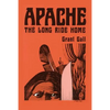 Apache, The Long Ride Home, A Novel - Paperback
