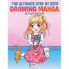 The Ultimate Step By Step Drawing Manga Activity Book - Paperback