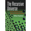 The Recursive Universe: Cosmic Complexity and the Limits of Scientific Knowledge - Paperback