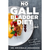 No Gallbladder Diet Cookbook: Essential Diet Guide, 111 Healthy Recipes and a 4-Week Diet Plan for a Missing or Dysfunctional Gallbladder - Paperback