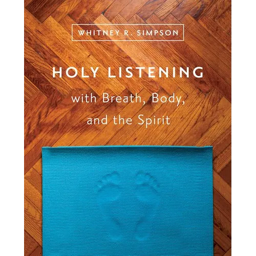 Holy Listening: with Breath, Body, and the Spirit - Paperback