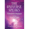 The Universe Speaks: A Heavenly Dialogue Book Two - Paperback