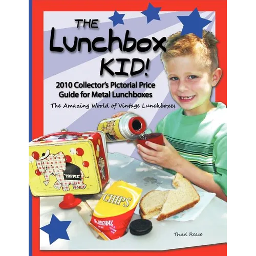 The Lunchbox Kid!: 2010 Collector's Pictorial Price Guide for Metal Lunchboxes - Paperback