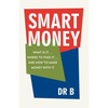 Smart Money: What Is It.... Where to Find It.... and How to Make Money with It - Paperback