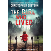 The Girl Who Lived: A Thrilling Suspense Novel - Hardcover