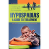 Hypospadias: A Guide to Treatment: The definitive guide for parents with boys born with hypospadias. - Paperback