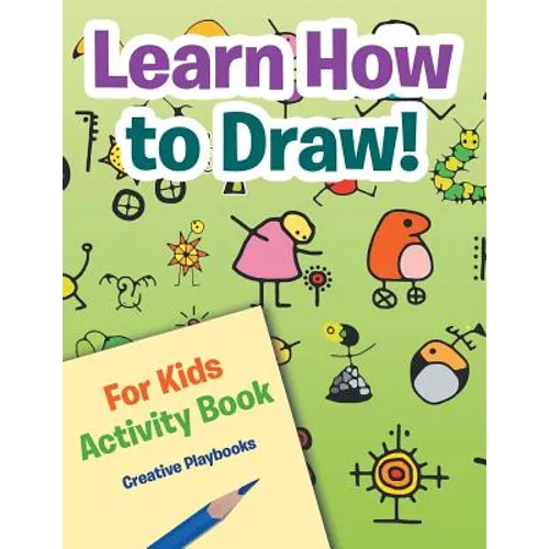 Learn How to Draw! For Kids Activity Book - Paperback