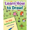 Learn How to Draw! For Kids Activity Book - Paperback