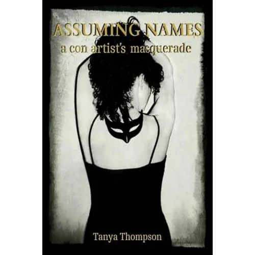 Assuming Names: a con artist's masquerade - Paperback