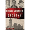 Murder & Mayhem in Spokane - Hardcover