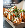 50 Small Bites Recipes for Home - Paperback