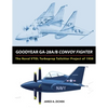 Goodyear GA-28A/B Convoy Fighter: The Naval VTOL Turboprop Tailsitter Project of 1950 - Paperback