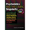Psychedelics and the Coming Singularity: Conversations with Duncan Trussell, Rupert Sheldrake, Hamilton Morris, Graham Hancock, Grant Morrison, and Ot - Paperback