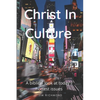 Christ in Culture: A biblical look at today's hottest issues - Paperback