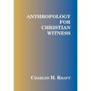 Anthropology for Christian Witness - Paperback