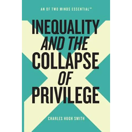 Inequality and the Collapse of Privilege - Paperback